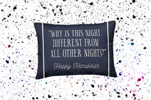 Chanukah pillow with a Passover phrase